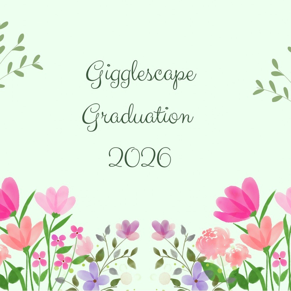 Gigglescape Graduation 2026
